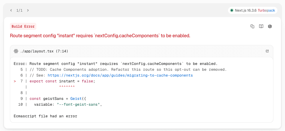 Ошибка сборки после обновления тестового проекта с Next.js 15.5.26 на 16.3.6: строка export const instant = false в app/layout.tsx требует включить cacheComponents. Эту же ошибку агент получил через get_compilation_issues